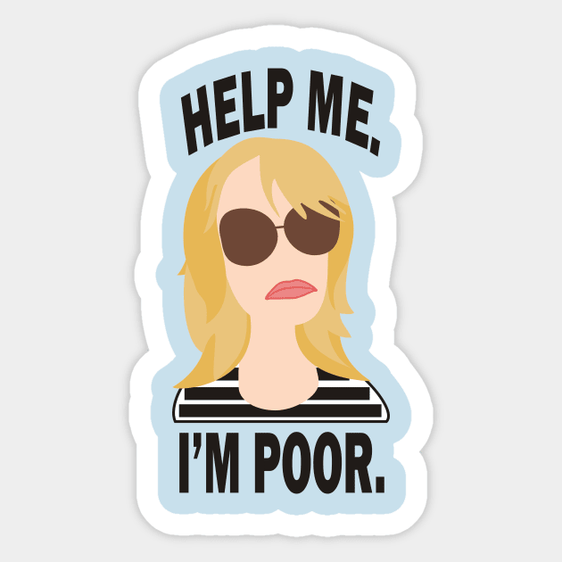 Help Me. I'm Poor. Sticker by Pixhunter